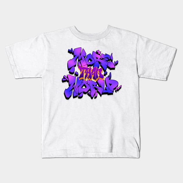 more than world Kids T-Shirt by graffitiasik